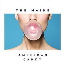 The Maine : American Candy